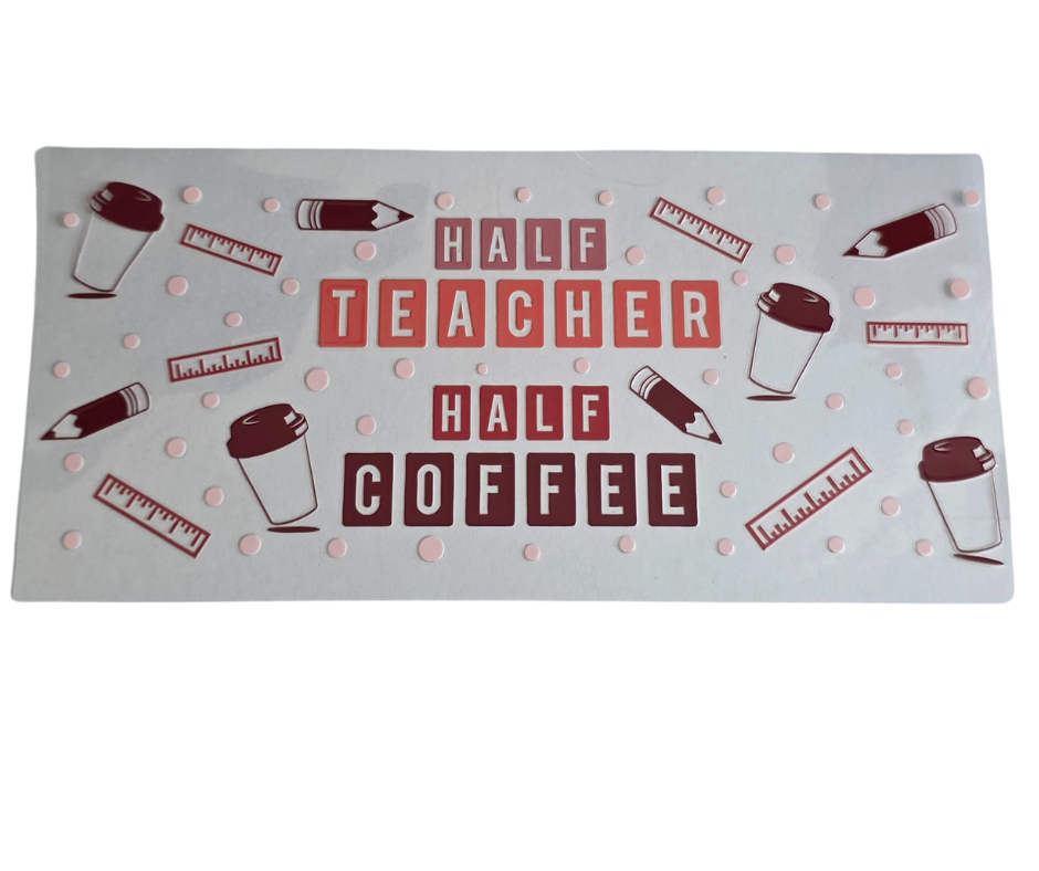 HALF TEACHER HALF COFFEE