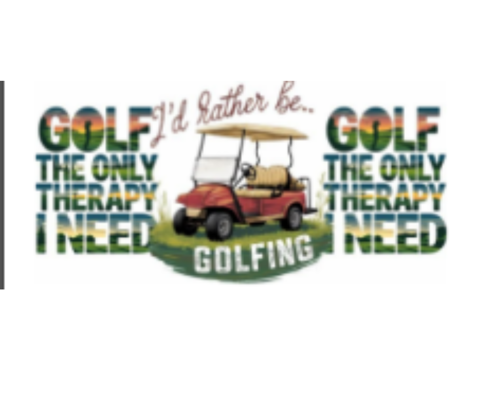 GOLF THE ONLY THERPAY I NEED