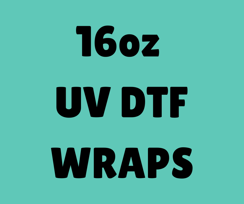 16oz UV DTF WRAPS