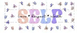 SELF LOVE, RESPECT, WORTH