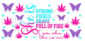 SHE IS STRONG FIERCE BRAVE FULL OF FIRE