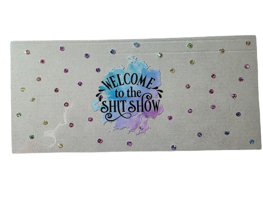 WELCOME TO THE SHIT SHOW