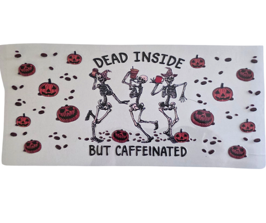 DEAD INSIDE BUT CAFFEINATED