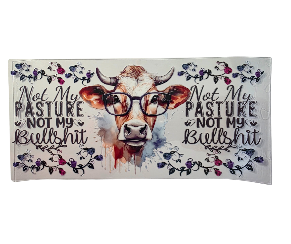 NOT MY PASTURE NOT MY BULLSHIT