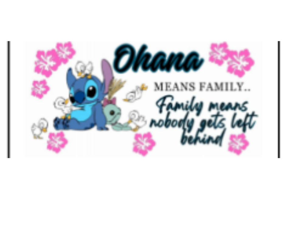OHANA MEANS FAMILY