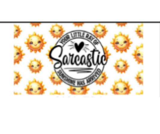 LITTLE RAY OF SARCASTIC SUNSHINE