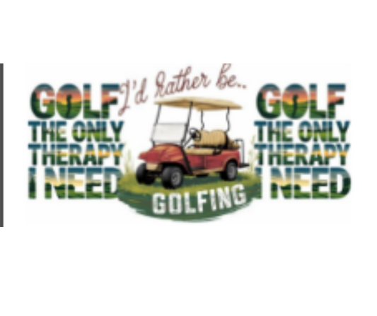 GOLF THE ONLY THERPAY I NEED